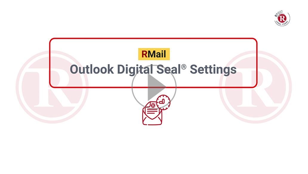 RMail Outlook Digital Seal® Settings RMail Outlook Digital Seal® Settings